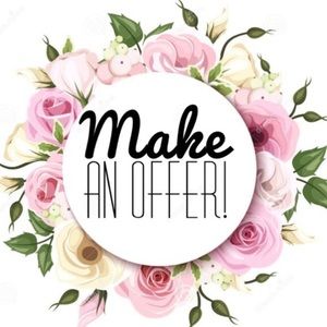 offers always welcome!